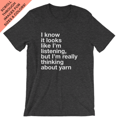 Not Listening Thinking About Yarn T Shirt TL Yarn Crafts Crochet Knitting Funny Tee Shirt